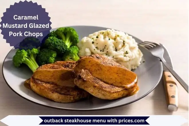 Outback Steakhouse Breakfast Menu With Prices 2025 26 Caramel Mustard Glazed Pork Chops Menu with Prices
