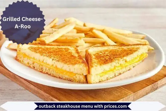 Outback Steakhouse Dinner Menu With Prices 2025 49 Grilled Cheese-A-Roo Menu with Prices